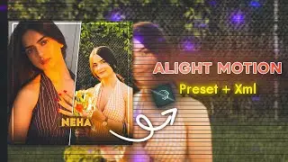 Neha Jethwani || Ae Inspired Alight Motion edit || Free Preset/Xml