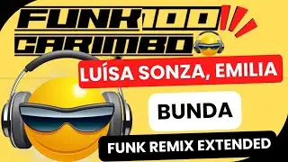 Lu&iacute;sa Sonza, Emilia - Bunda ( Funk Remix Extended)