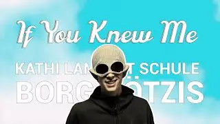 If You Knew Me - BORG Götzis (Musikzweig)