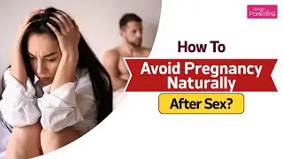 How to Avoid Pregnancy Naturally After Sex | How to Prevent Pregnancy After Sex