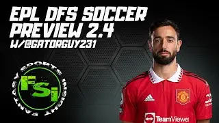 EPL DFS Soccer Preview  - 2.4 Draftkings Picks