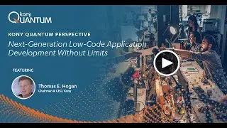Kony Quantum Perspectives - Kony CEO Tom Hogan