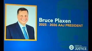2025 07 20 Bruce Plaxen, President, AAJ