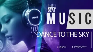 Dance to the Sky Empowering Anthem for Freedom & Success