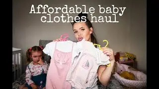 AFFORDABLE BABY CLOTHES HAUL/2019/UK