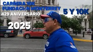 CARRERA  5k y 10k 429 ANIVERSARIO FUNDACIÓN MONTERREY 2025
