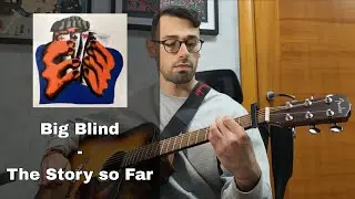 Big Blind - The Story so Far | Acoustic Guitar Cover