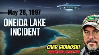 Oneida Lake Incident| May 28, 1997 |Chad Granoski Witness| SNX Host Coley Weber & Rodney Lundrigan