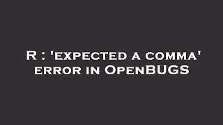 R : 'expected a comma' error in OpenBUGS