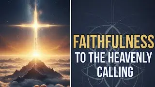 Faithfulness to the heavenly calling (Sald)#BibleTeaching #FaithMessage #JesusSaves #WordOfGod 