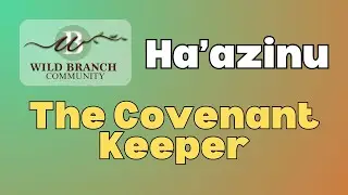 Ha'azinu - The Covenant Keeper