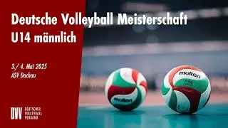 Volleyball U14(m) Deutsche Meisterschaften | Tag 1 - Feld 2