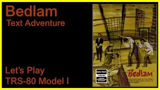 Bedlam [TRS 80 Model I] Text Adventure - All Solutions Let's Play
