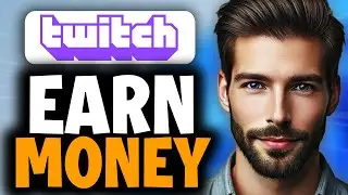 How to Earn Money on Twitch - Full Guide