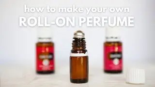How to Make Your Own DIY Perfume