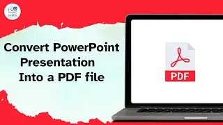 How to Convert PowerPoint Presentation  Into a PDF file