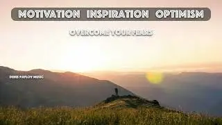 Powerful Motivational Music to Face Your Fears & Win | Overcome Your Fears