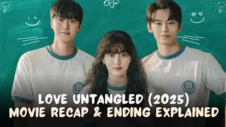 Love Untangled (2025) Movie Recap and Ending Explained | Shin Eun Soo, Gong Myung, Cha Woo Min
