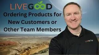 How to order LiveGood products for other team members and customers