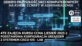 4te zajęcia kursu CCNA (jesień 2025 ): Podstawowa konfiguracja urządzeń z systemem Cisco IOS - lab