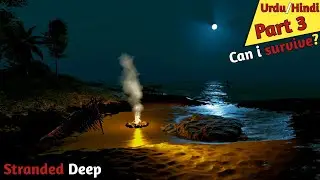 CAN I SURVIVE on A Dangerous ISLAND | STRANDED DEEP PC Gameplay -Part 3
