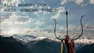 BIJLI MAHADEV TREK- lifetime experience| Explore offbeatManali with Drishti Bakshi Vlogs