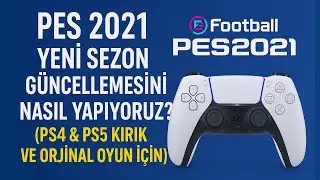 PES 2021 OYUNUNA YENİ SEZON G&Uuml;NCELLEMESİNİ NASIL YAPIYORUZ? (PS4 & PS5 KIRIK VE ORJİNAL OYUN İ&Ccedil;İN)