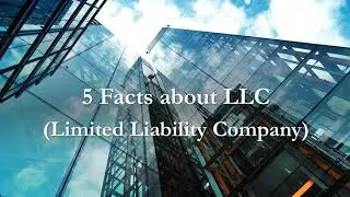 5 Facts about LLC (Limited Liability Company) | 5 Facts Hub