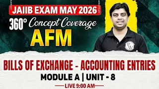 JAIIB May 2026 | JAIIB AFM Module A | Bills of Exchange - Accounting Entries | by Akhilesh Sir