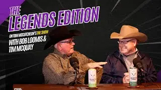 The Legends Edition&ndash;Bob Loomis & Tim McQuay (EP 117)