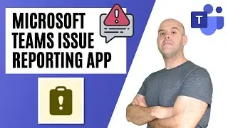 Как использовать приложение для сообщения об ошибках в Microsoft Teams