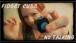 ASMR fidget cube play (no talking)