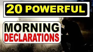 20 Powerful Morning Declarations To Start Your Day Every Morning | Morning Motivational Declarations