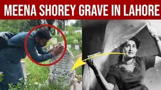 Legendary Meena Shorey Grave in Lahore Pakistan | Meena Shorey Biography | Documentary