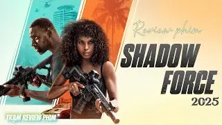 Review phim: Shadow Force 2025 - Lực Lượng B&oacute;ng Tối | Trạm Review phim