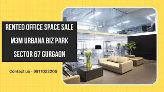 Rented Office Space Sale M3M Urbana Biz Park Sector 67 Gurgaon | 9811022205 #office #space #sale