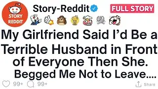 (Reddit Story) My Girlfriend Said I&rsquo;d Be a Terrible Husband in Front of Everyone&hellip; Then She | Reddit 