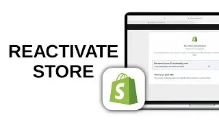 How to Reactivate Shopify Store
