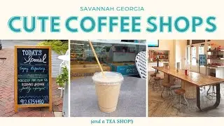 Visit 4 Cute Coffee Shops in Savannah Georgia (and a TEA shop!)