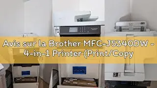 Avis sur la Brother MFC-J5340DW - 4-in-1 Printer (Print/Copy/Scan/Fax) - Colour Inkjet - Double Side