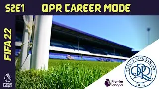 SEASON 2 BEGINS IN THE PREMIER LEAGUE | FIFA 22 QPR CAREER MODE S2E1