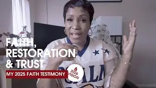 Forgiveness, Restoration & Trust: My 2025 Faith Testimony + 2026 Vision