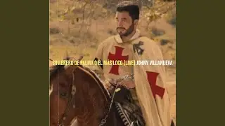 Sombrero De Palma O El M&aacute;s Loco (Live)