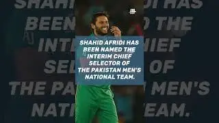 Pakistan's New Chief Selector | Shahid Afridi