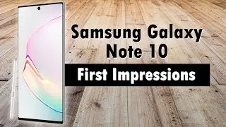 Samsung Galaxy Note 10 First Impressions ... WOW | Previously S10+ Owner