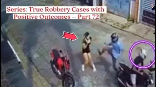 Серия: Реальные случаи ограблений с положительным результатом &ndash; Часть 72