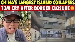 China&rsquo;s Largest Island Collapses! 10 Million in Despair After Border Closure in Less Than a Month
