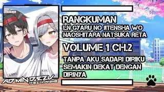 Semakin hari semakin dekat [Gyaru no Jitensha Wo Naoshitara Natsuka vol 1 Ch.2]