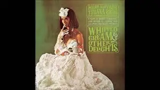 Herb Alpert  & the Tijuana Brass: WHIPPED CREAM &  OTHER DELIGHTS LP 1965  Vinyl full album￼