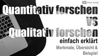 Quantitativ VS Qualitativ forschen einfach erkl&auml;rt an Beispiel